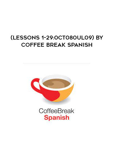 (Lessons 1-29:0ct080ul09) by Coffee Break Spanish