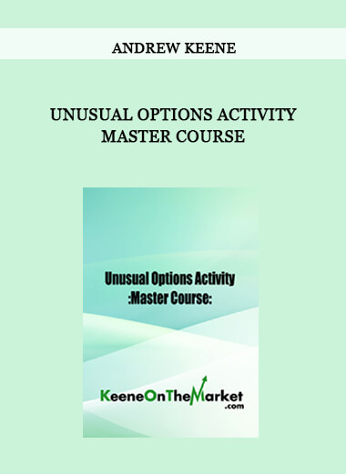 Andrew Keene – Unusual Options Activity Master Course