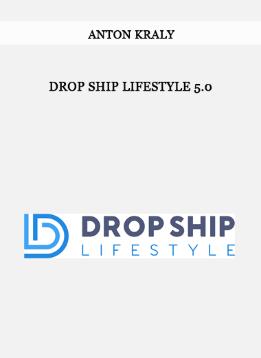 Anton Kraly - Drop Ship Lifestyle 5.0 of https://crabaca.store/