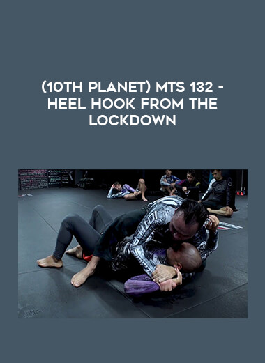 (10th Planet) MTS 132 - HEEL HOOK FROM THE LOCKDOWN of https://crabaca.store/