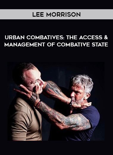 Lee Morrison - Urban Combatives: The Access & Management of Combative State of https://crabaca.store/